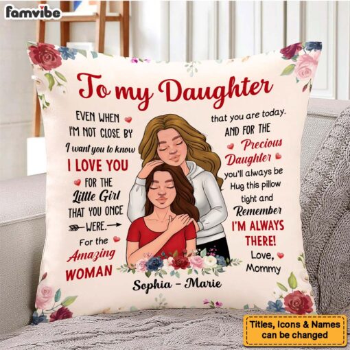 Personalized To My Daughter I’m Always There Pillow