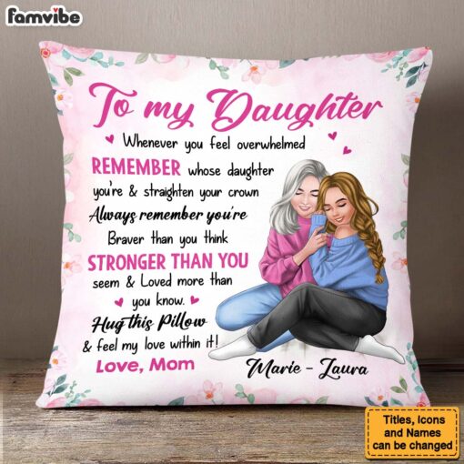 Personalized To My Daughter� Whenever You Feel Overwhelmed Pillow