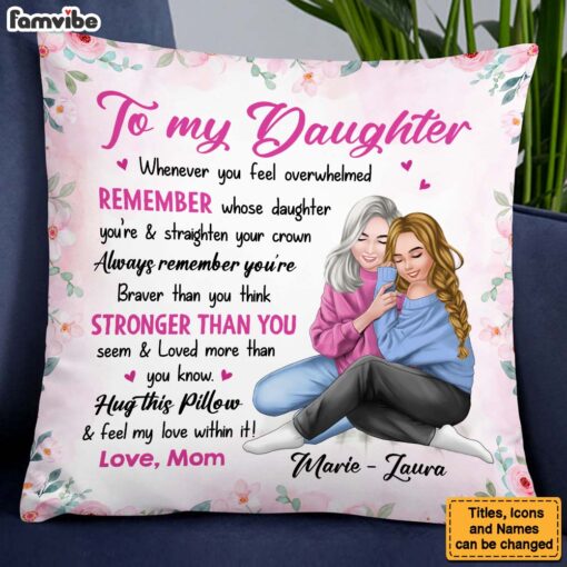 Personalized To My Daughter� Whenever You Feel Overwhelmed Pillow