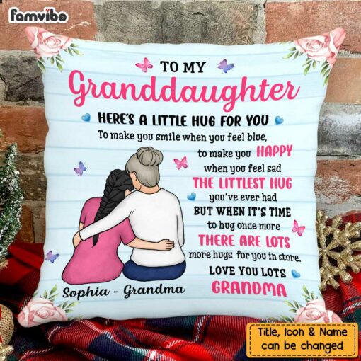 Personalized To My Granddaughter Here’s A Little Hug For You Pillow