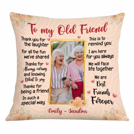 Personalized To My Old Friend Custom Photo Pillow