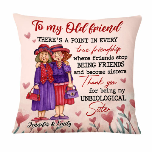 Personalized To My Old Friends Unbiological Sister Pillow