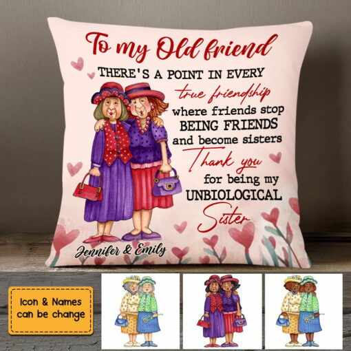 Personalized To My Old Friends Unbiological Sister Pillow