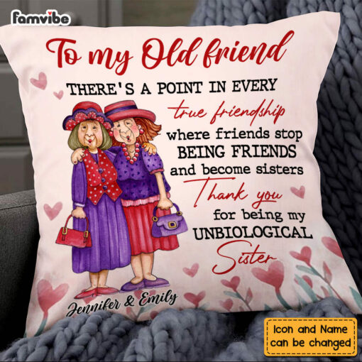 Personalized To My Old Friends Unbiological Sister Pillow