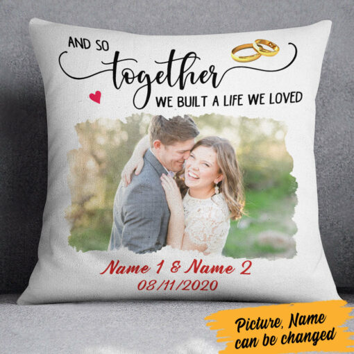 Personalized We Built A Life We Loved Pillow