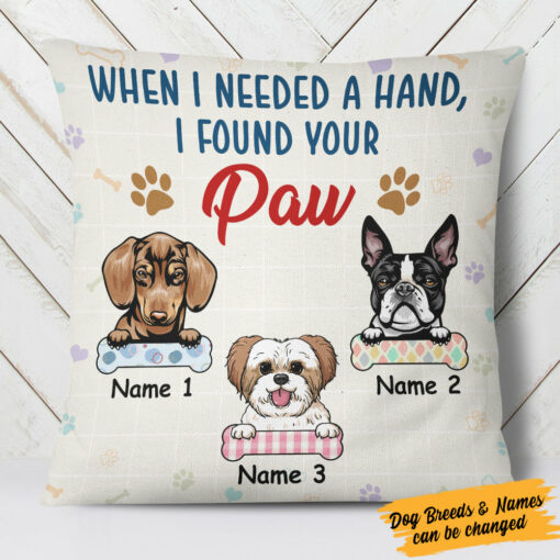 Personalized When I Needed A Hand Dog Paw Pillow