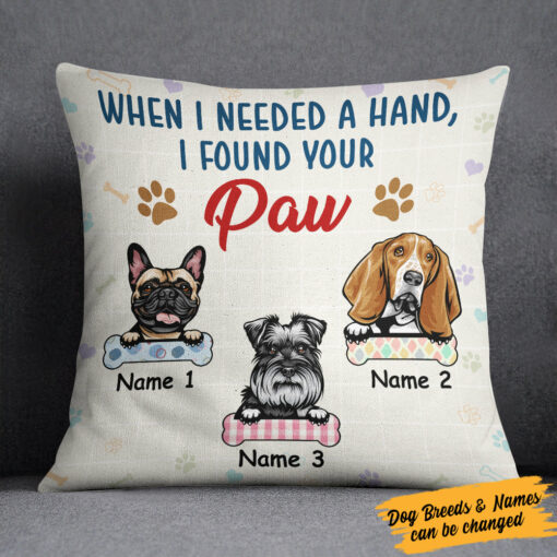 Personalized When I Needed A Hand Dog Paw Pillow