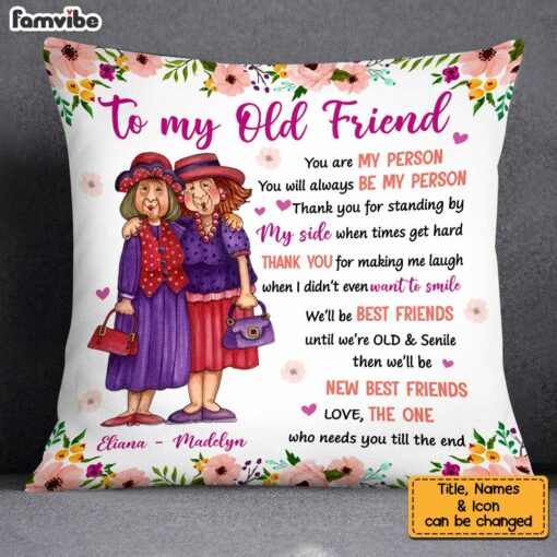 Personalized You Are My Person Thank You Old Friend Pillow