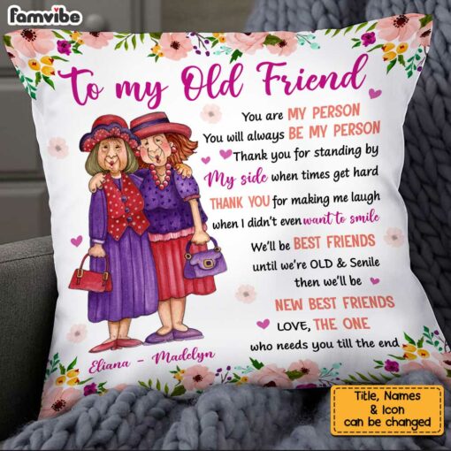 Personalized You Are My Person Thank You Old Friend Pillow