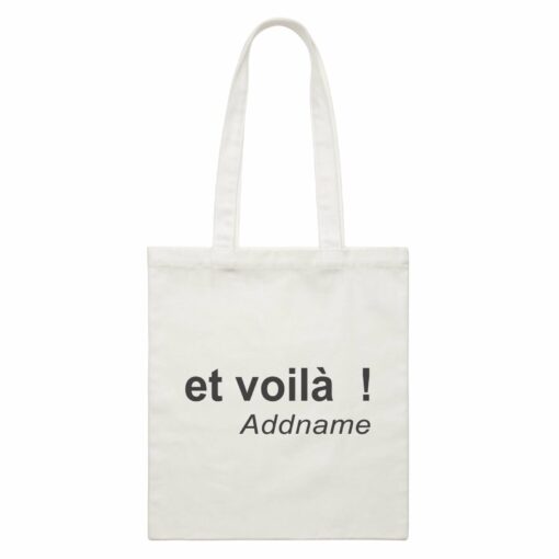 Random Quotes Et Voila Mean There You Go Addname White Canvas Bag