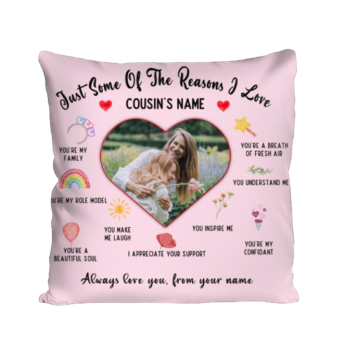 Reasons I Love You Cousin Custom Photo Pillow, Cousin Birthday Gifts, Cousin Personalized Gifts, Cousin Pillow – Best Personalized Gifts For Everyone