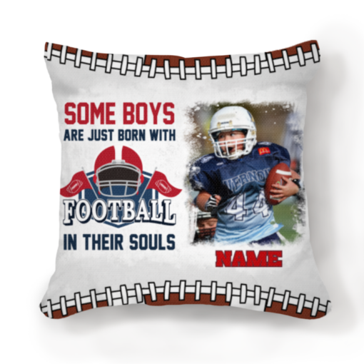 Some Boys Are Just Born With Football In Their Souls Pillow, Football Gifts For Grandson, Personalized Football Photo Pillow For Boys – Best Personalized Gifts For Everyone