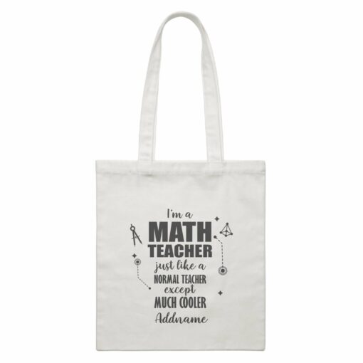 Subject Teachers 1 I’m A Math Teacher Addname White Canvas Bag