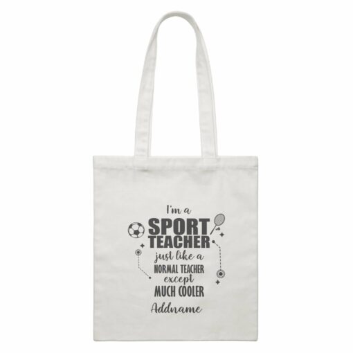 Subject Teachers 3 I’m A Sport Teacher Addname White Canvas Bag