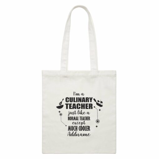 Subject Teachers I’m A Culinary Teacher Addname White Canvas Bag