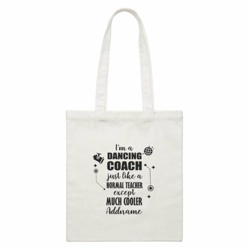 Subject Teachers I’m A Dancing Coach Addname Canvas Bag