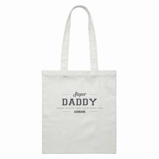 Super Definition Family Super Daddy Addname White Canvas Bag