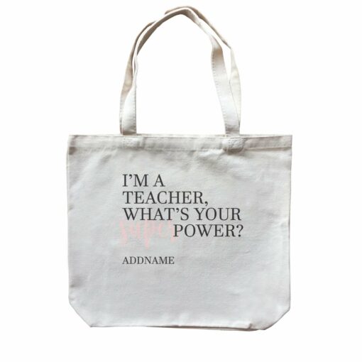 Super Teachers Pink I’m A teacher What’s Your Superpower Addname Canvas Bag