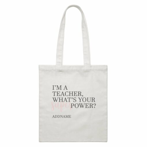 Super Teachers Pink I’m A teacher What’s Your Superpower Addname White Canvas Bag