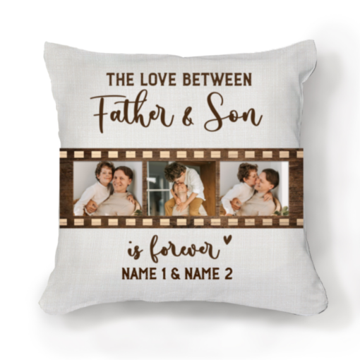 The Love Between Father And Son Is Forever Photo Pillow, Personalized Dad And Son Gifts, Father’s Day Gift For Dad From Son – Best Personalized Gifts For Everyone