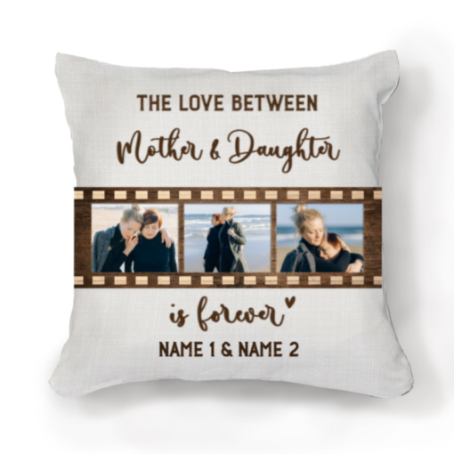 The Love Between Mother And Daughter Is Forever Photo Pillow, Personalized Mother Daughter Gifts, Mothers Day Gifts For Mom From Daughter – Best Personalized Gifts For Everyone