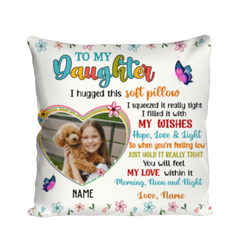 To My Daughter Photo Pillow Personalized, Hug This Soft Pillow Daughter Gifts, Birthday Gift For Daughter From Mom – Best Personalized Gifts For Everyone