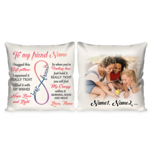 To My Friend Custom Pillow, Personalized Best Friend Gift, Birthday Gift For Female Friends – Best Personalized Gifts For Everyone