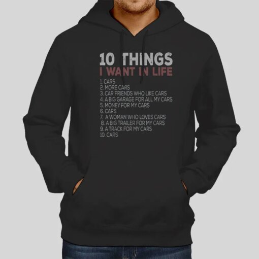 10 Things I Want In Life Cars T Shirts