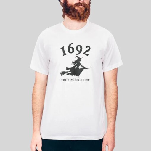 1692 They Missed One Witch Trials Merch