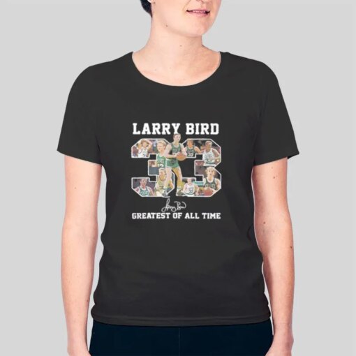 33 Larry Bird Greatest Of All Time Signature T Shirt 33 Trend Tee