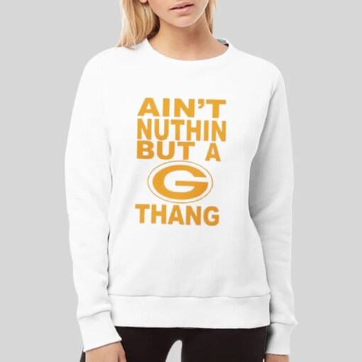 90s Vintage Ain T Nuthin But A G Thang Shirt