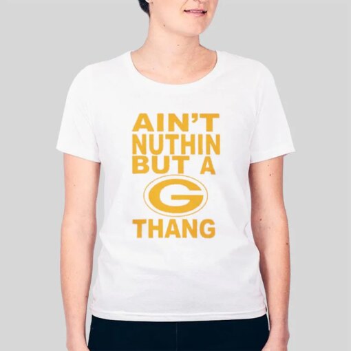 90s Vintage Ain T Nuthin But A G Thang Shirt