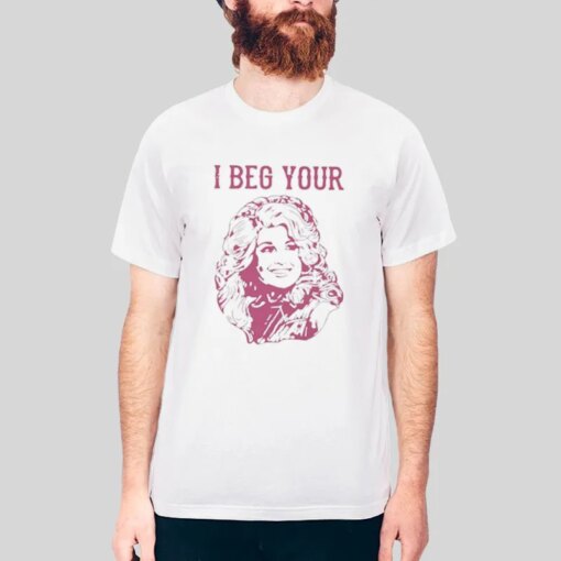 90s Vintage I Beg Your Parton Shirt