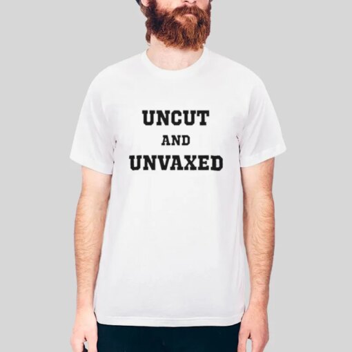 90s Vintage Uncut And Unvaxxed Shirt