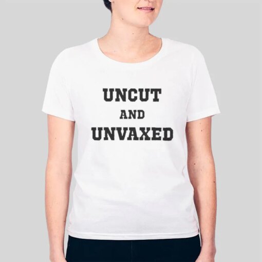 90s Vintage Uncut And Unvaxxed Shirt