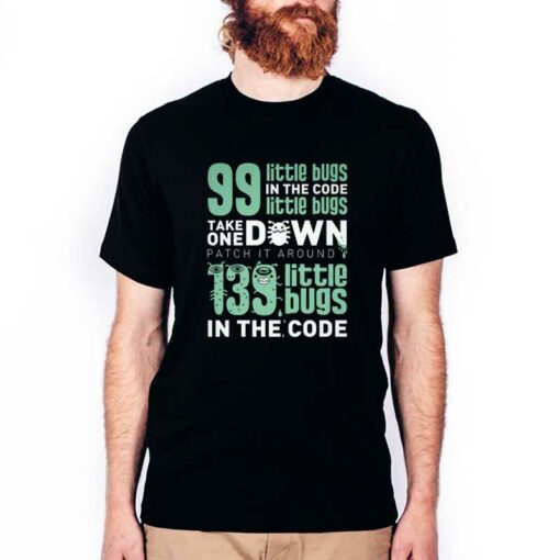 99 Bugs In The Code Shirt