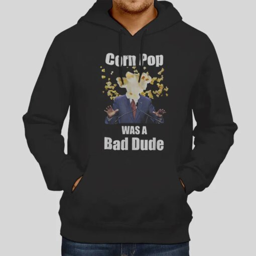 A Bad Dude Corn Pop Shirt