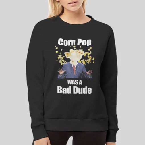 A Bad Dude Corn Pop Shirt