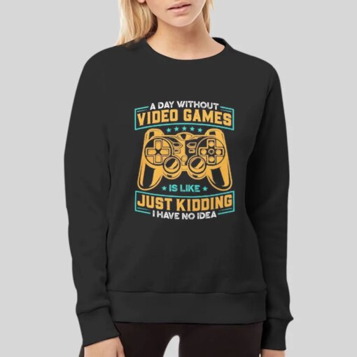 A Day Without Video Games Shirt