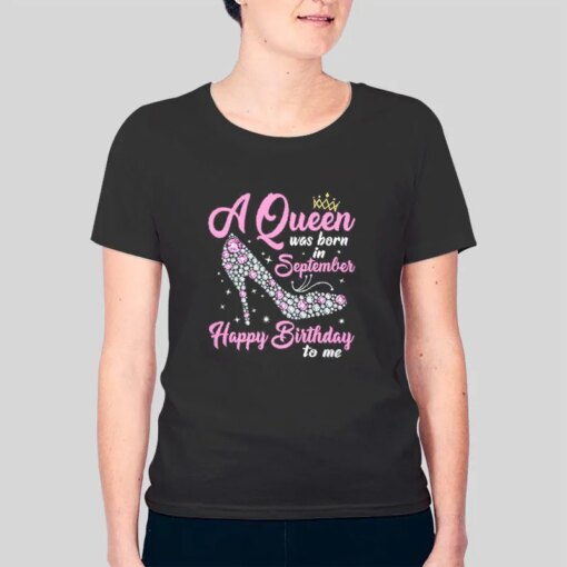 A Queen Was Born September Birthday Shirts