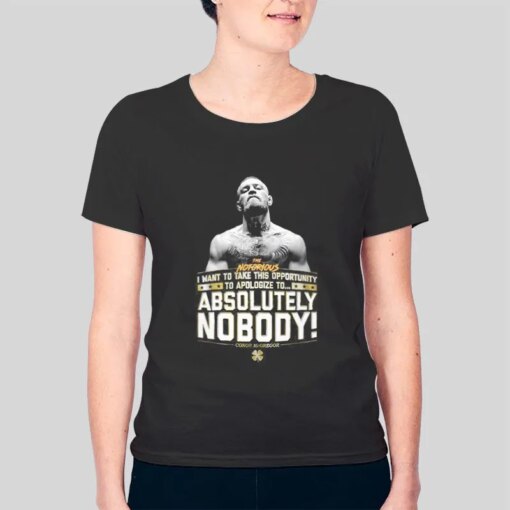 Absolutely Nobody Conor Mcgregor Apologize Shirt