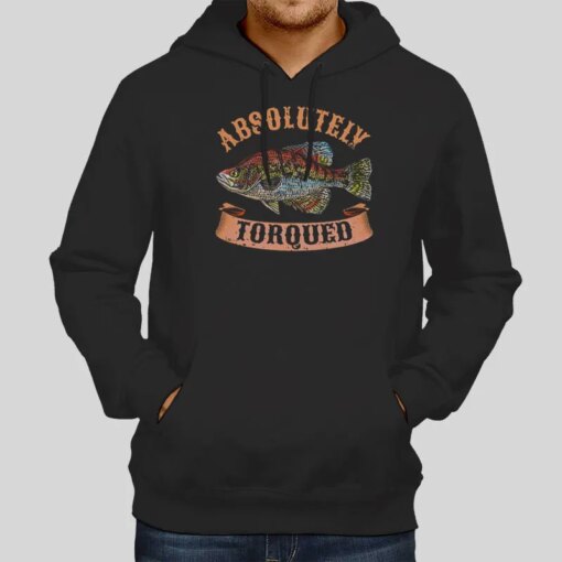 Absolutely Torqued Fish Fisherman Shirt