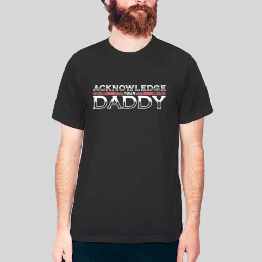 Acknowledge Your Daddy Roman Reigns Shirt