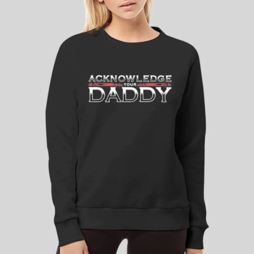 Acknowledge Your Daddy Roman Reigns Shirt