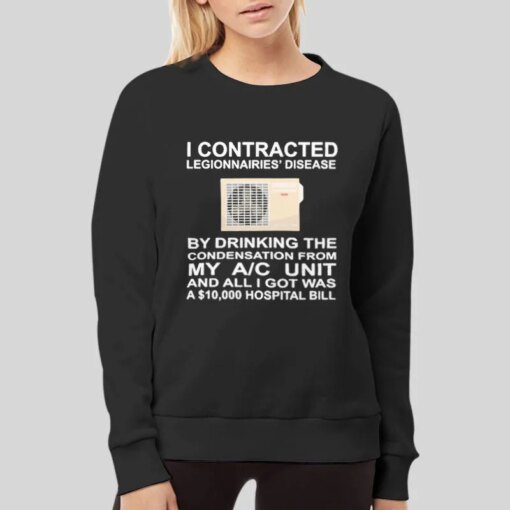 Air Conditioner I Contracted Legionnaires Disease Shirt