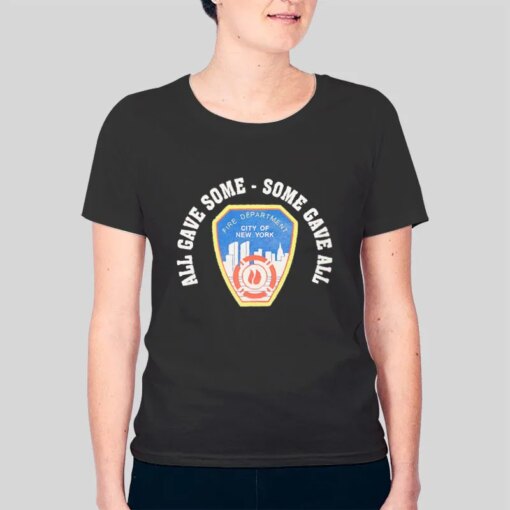 All Gave Some Fdny Job Shirt