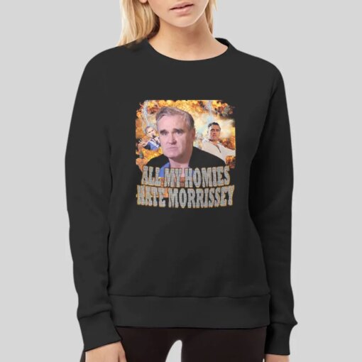 All My Homies Hate Morrissey T Shirt