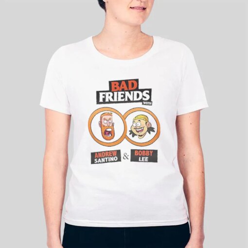 Andrew Santino And Bobby Lee Bad Friends Merch Shirt