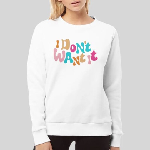 Annaxsitar I Don’t Want It Shirt