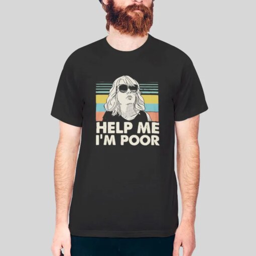 Annie Help Me I’m Poor Shirt